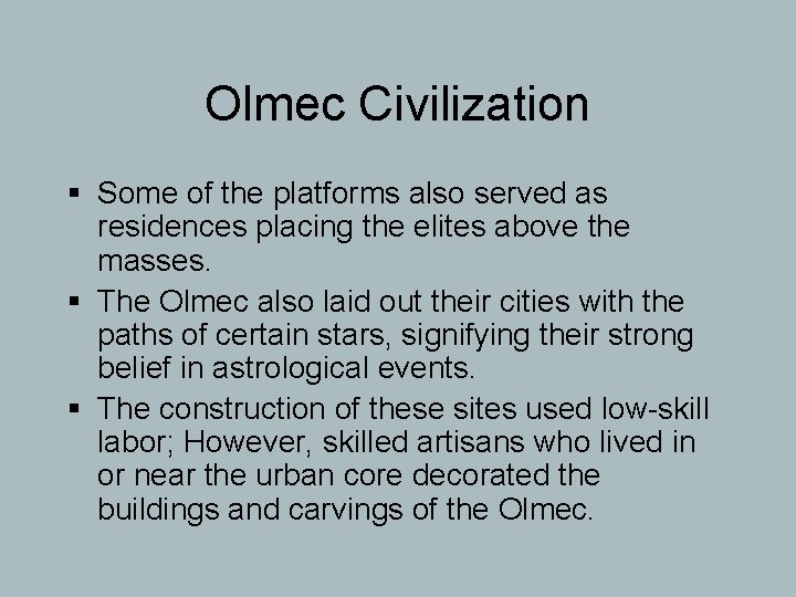Olmec Civilization § Some of the platforms also served as residences placing the elites