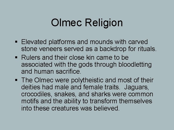 Olmec Religion § Elevated platforms and mounds with carved stone veneers served as a