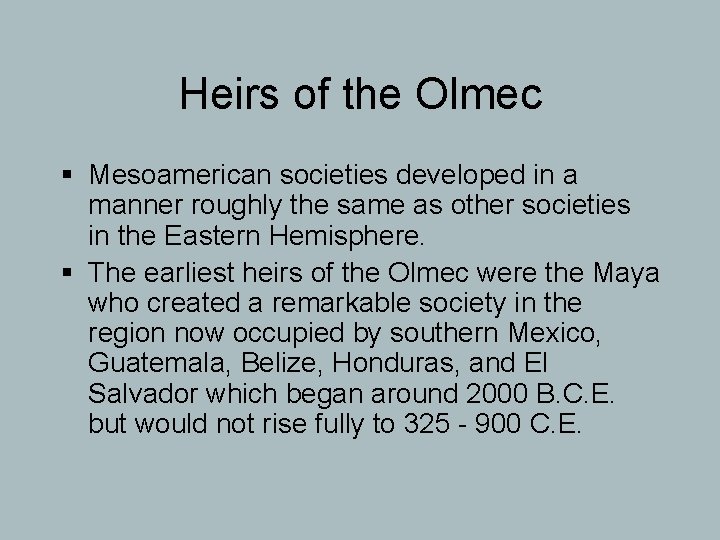 Heirs of the Olmec § Mesoamerican societies developed in a manner roughly the same