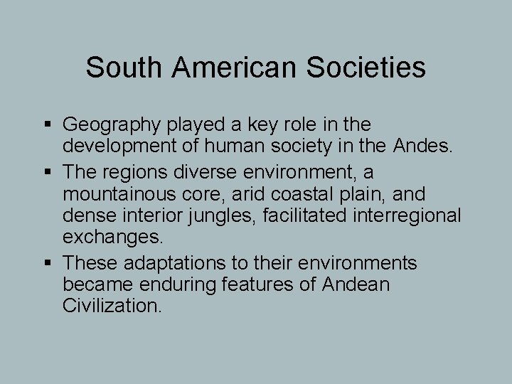 South American Societies § Geography played a key role in the development of human