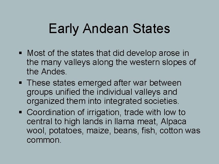 Early Andean States § Most of the states that did develop arose in the