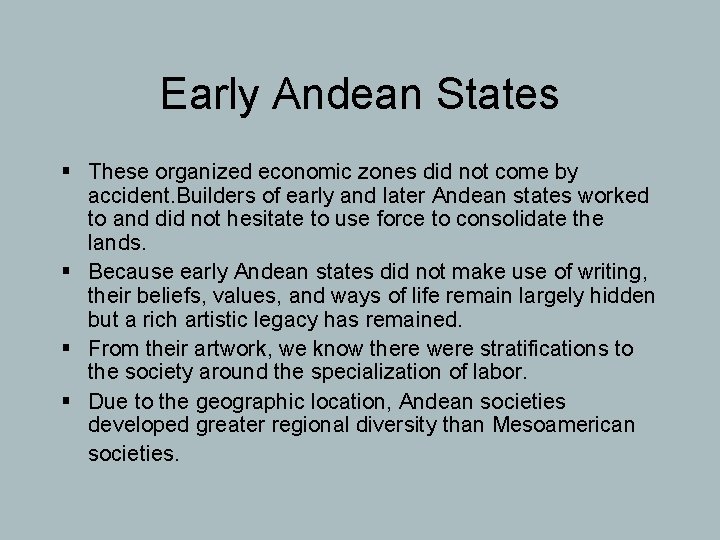 Early Andean States § These organized economic zones did not come by accident. Builders