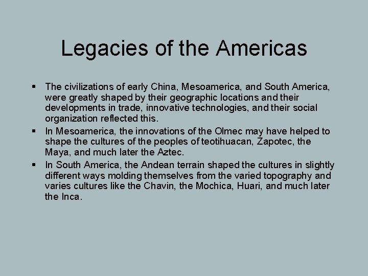 Legacies of the Americas § The civilizations of early China, Mesoamerica, and South America,