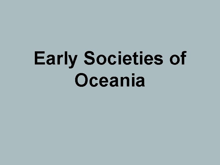 Early Societies of Oceania 