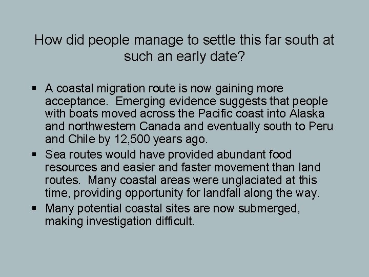 How did people manage to settle this far south at such an early date?