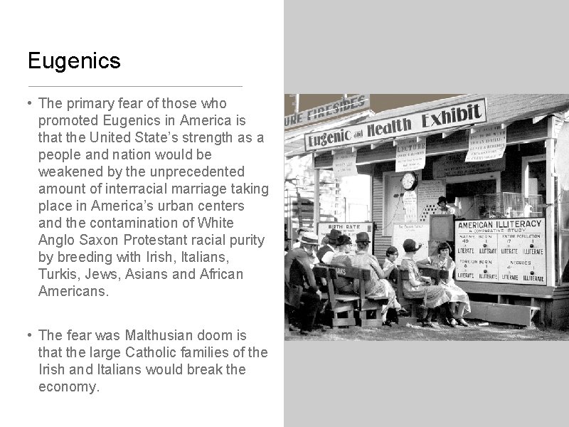 Eugenics • The primary fear of those who promoted Eugenics in America is that