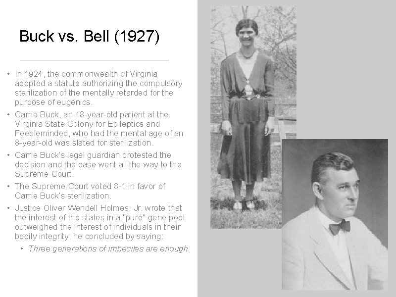 Buck vs. Bell (1927) • In 1924, the commonwealth of Virginia adopted a statute