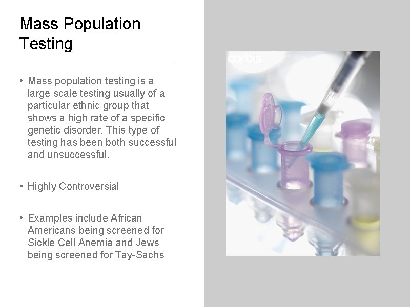 Mass Population Testing • Mass population testing is a large scale testing usually of