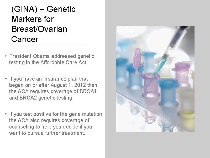 (GINA) – Genetic Markers for Breast/Ovarian Cancer • President Obama addressed genetic testing in