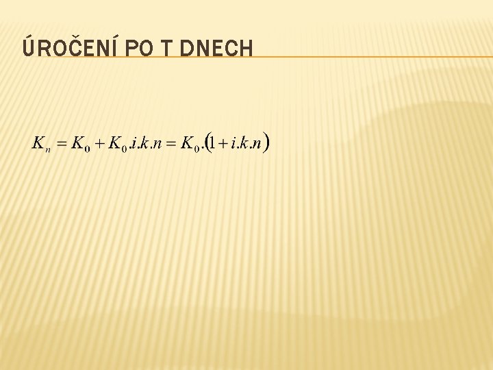 ÚROČENÍ PO T DNECH 