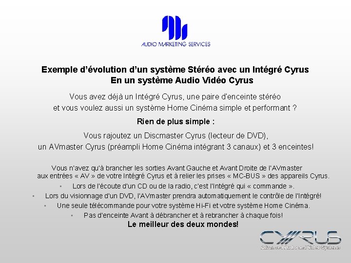 Exemple d’évolution d’un système Stéréo avec un Intégré Cyrus En un système Audio Vidéo