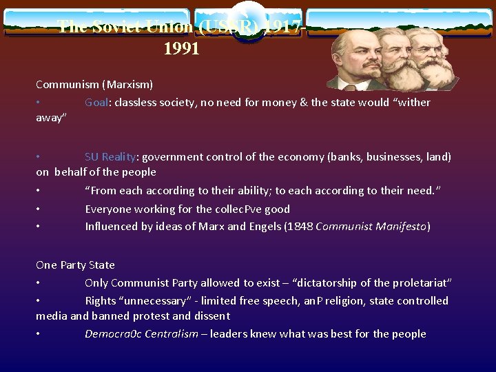 The Soviet Union (USSR) 19171991 Communism (Marxism) • Goal: classless society, no need for