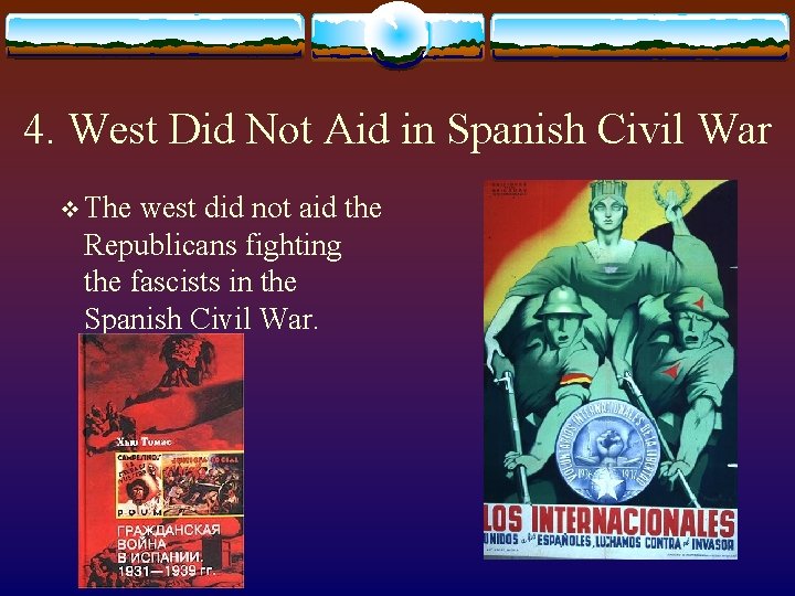 4. West Did Not Aid in Spanish Civil War v The west did not