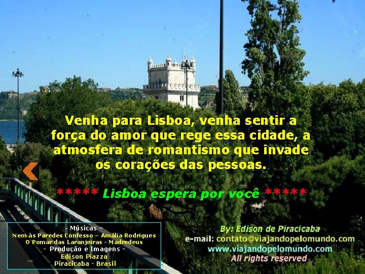 Venha para Lisboa, venha sentir a força do amor que rege essa cidade, a