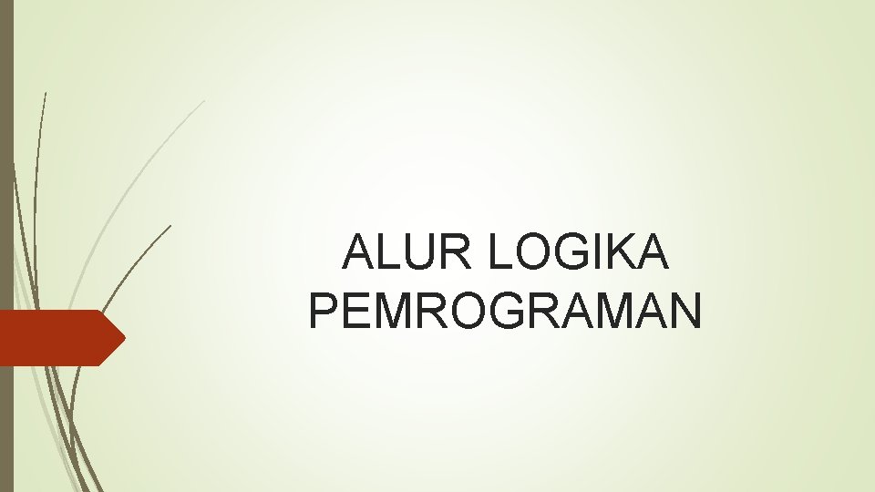 ALUR LOGIKA PEMROGRAMAN 