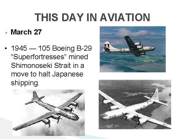 THIS DAY IN AVIATION • March 27 • 1945 — 105 Boeing B-29 “Superfortresses”