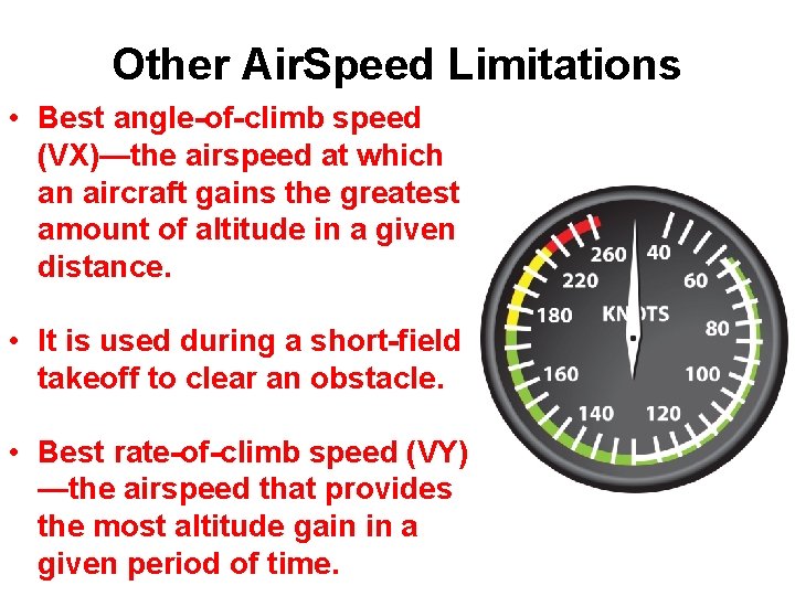 Other Air. Speed Limitations • Best angle-of-climb speed (VX)—the airspeed at which an aircraft