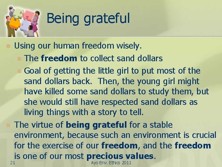 Being grateful n n Using our human freedom wisely. n The freedom to collect