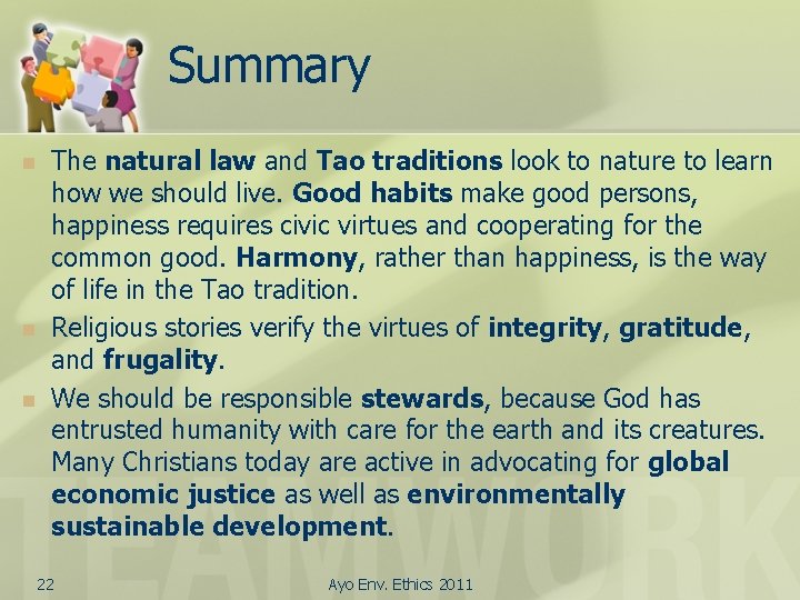 Summary n n n The natural law and Tao traditions look to nature to