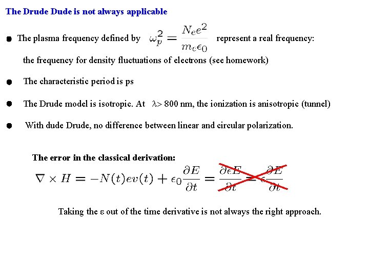 The Drude Dude is not always applicable The plasma frequency defined by represent a