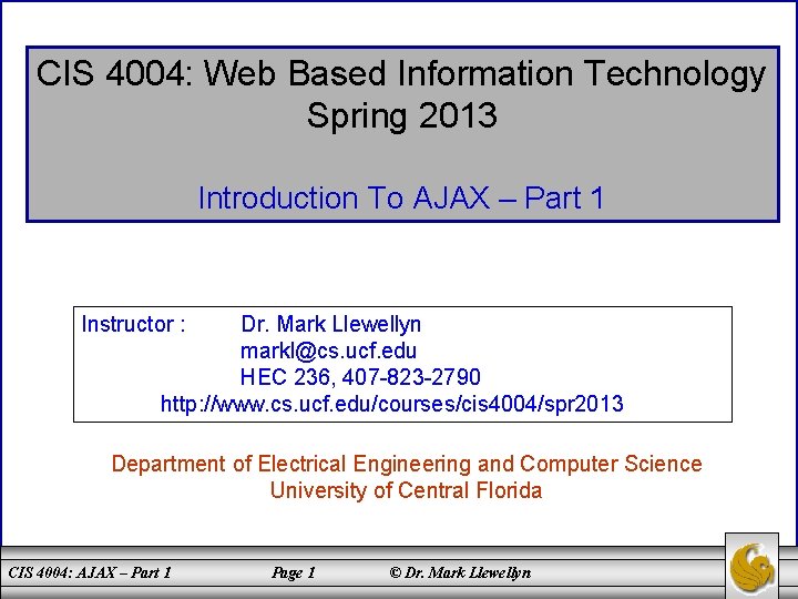 CIS 4004: Web Based Information Technology Spring 2013 Introduction To AJAX – Part 1