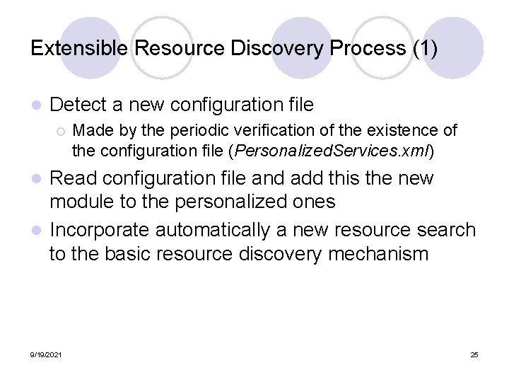 Extensible Resource Discovery Process (1) l Detect a new configuration file ¡ Made by Extensible Resource Discovery Process (1) l Detect a new configuration file ¡ Made by
