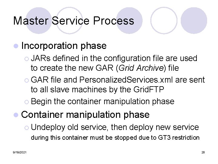 Master Service Process l Incorporation phase ¡ JARs defined in the configuration file are Master Service Process l Incorporation phase ¡ JARs defined in the configuration file are
