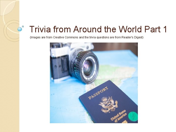 Trivia from Around the World Part 1 (Images are from Creative Commons and the