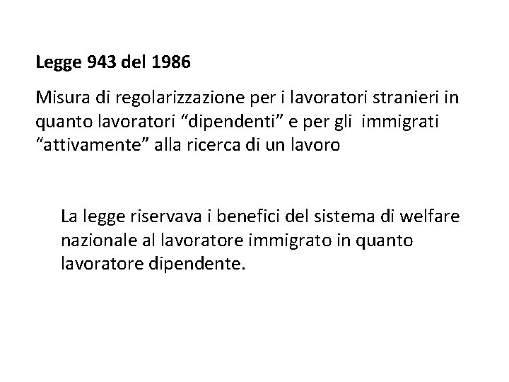 Legge 943 del 1986 Misura di regolarizzazione per i lavoratori stranieri in quanto lavoratori