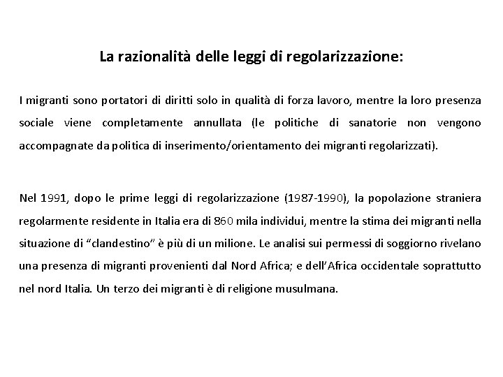 La razionalità delle leggi di regolarizzazione: I migranti sono portatori di diritti solo in