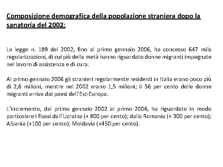 Composizione demografica della popolazione straniera dopo la sanatoria del 2002: La legge n. 189