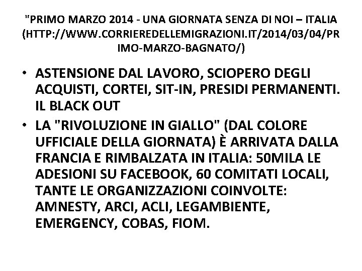 "PRIMO MARZO 2014 - UNA GIORNATA SENZA DI NOI – ITALIA (HTTP: //WWW. CORRIEREDELLEMIGRAZIONI.