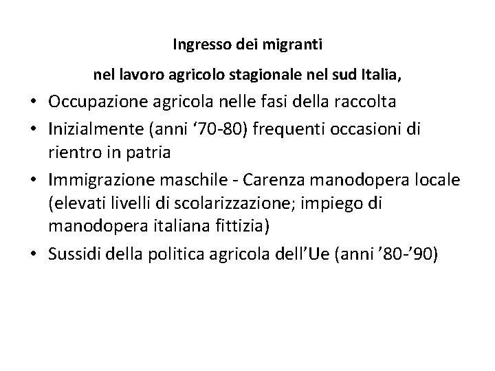 Ingresso dei migranti nel lavoro agricolo stagionale nel sud Italia, • Occupazione agricola nelle