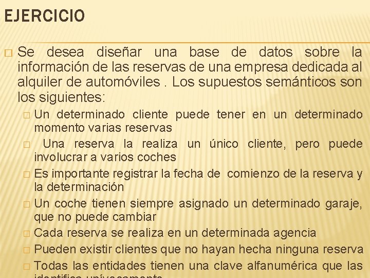 EJERCICIO � Se desea diseñar una base de datos sobre la información de las