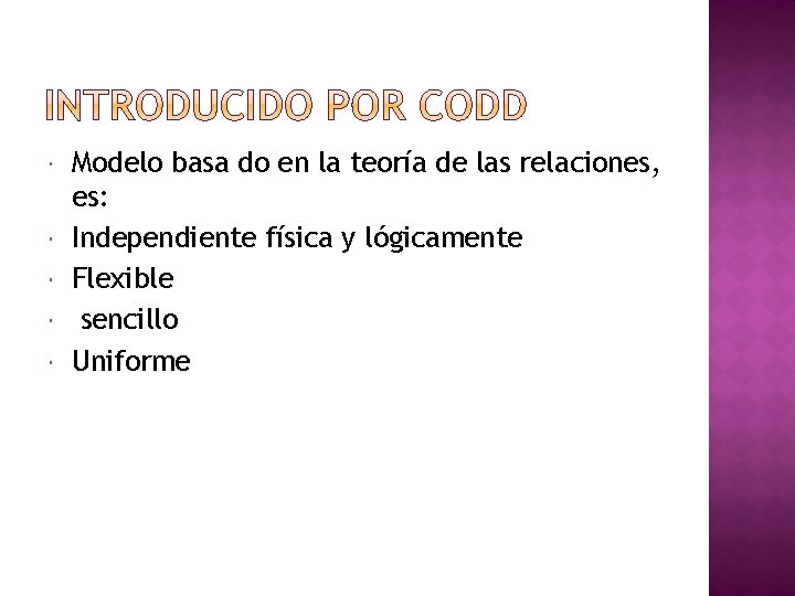  Modelo basa do en la teoría de las relaciones, es: Independiente física y