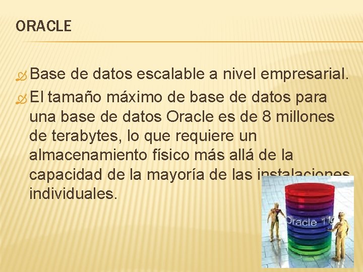 ORACLE Base de datos escalable a nivel empresarial. El tamaño máximo de base de