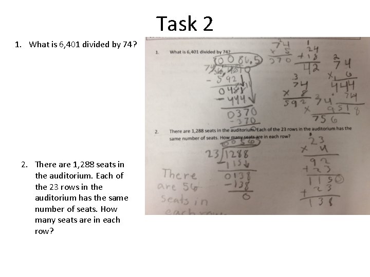 Task 2 1. What is 6, 401 divided by 74? 2. There are 1,