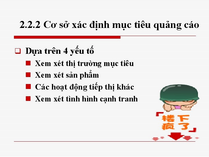 2. 2. 2 Cơ sở xác định mục tiêu quảng cáo q Dựa trên