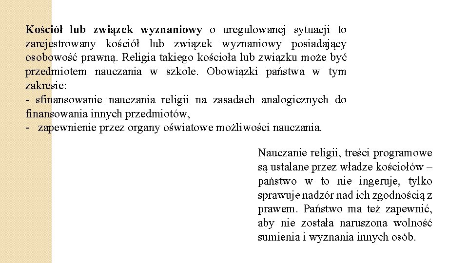 Kościół lub związek wyznaniowy o uregulowanej sytuacji to zarejestrowany kościół lub związek wyznaniowy posiadający