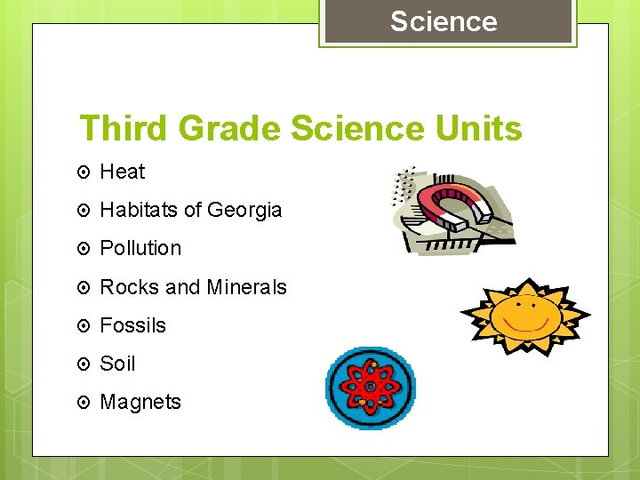 Science Third Grade Science Units Heat Habitats of Georgia Pollution Rocks and Minerals Fossils