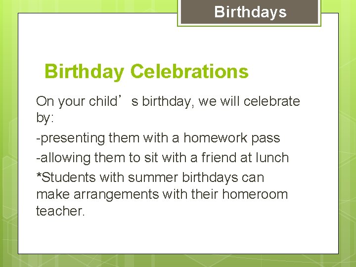 Birthdays Birthday Celebrations On your child’s birthday, we will celebrate by: -presenting them with