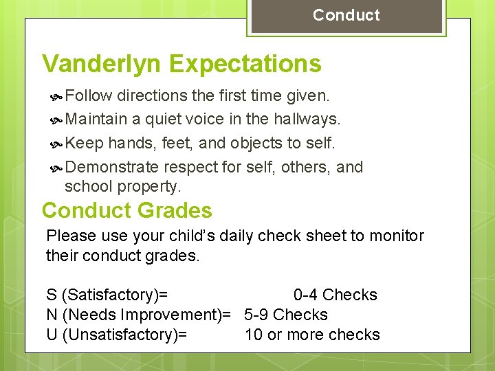 Conduct Vanderlyn Expectations Follow directions the first time given. Maintain a quiet voice in