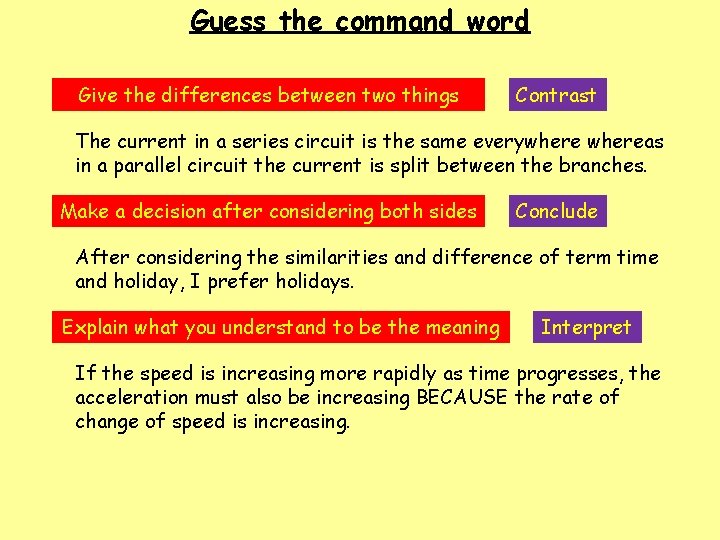 Guess the command word Give the differences between two things Contrast The current in