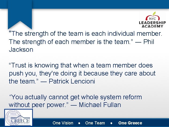 “The strength of the team is each individual member. The strength of each member