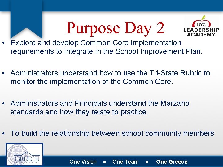 Purpose Day 2 • Explore and develop Common Core implementation requirements to integrate in