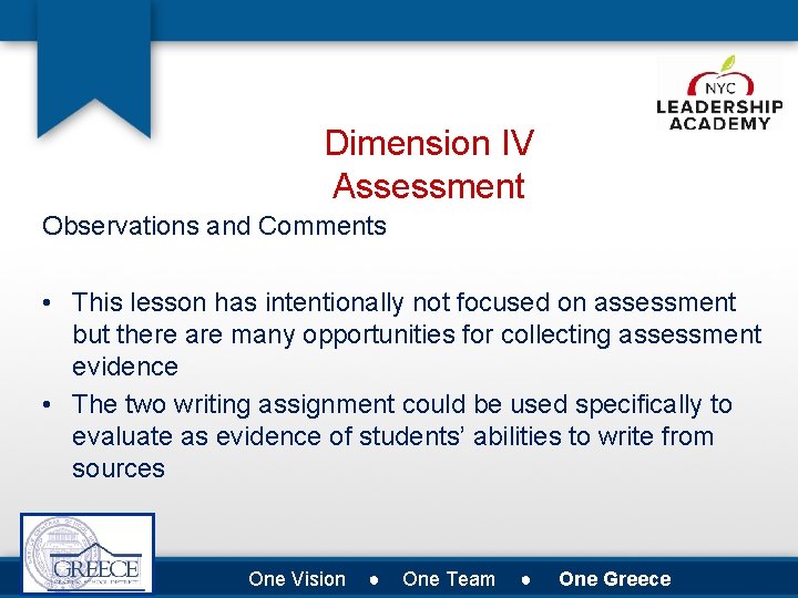 Dimension IV Assessment Observations and Comments • This lesson has intentionally not focused on