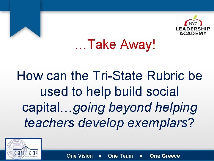 …Take Away! How can the Tri-State Rubric be used to help build social capital…going