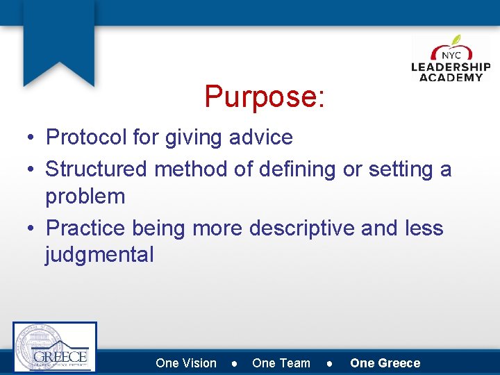 Purpose: • Protocol for giving advice • Structured method of defining or setting a