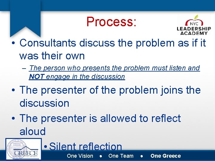 Process: • Consultants discuss the problem as if it was their own – The