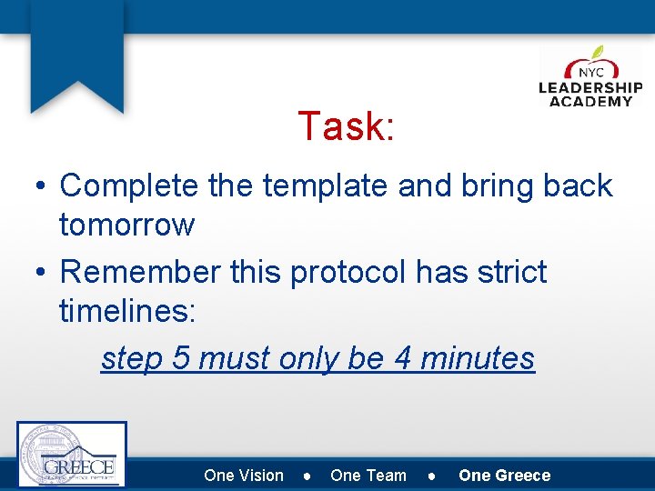 Task: • Complete the template and bring back tomorrow • Remember this protocol has